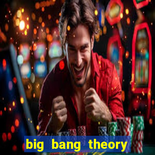 big bang theory assistir dublado